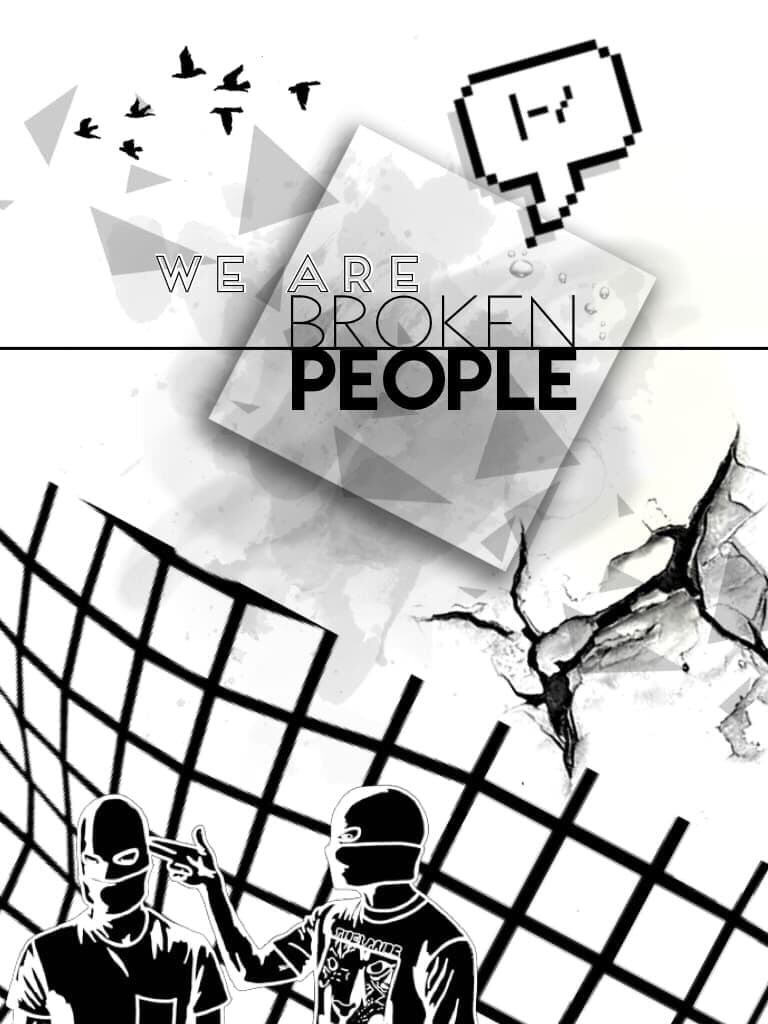 We're broken people 