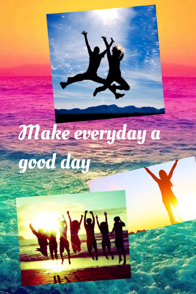 Make everyday a good day! 👍💕💚💜💜❤️