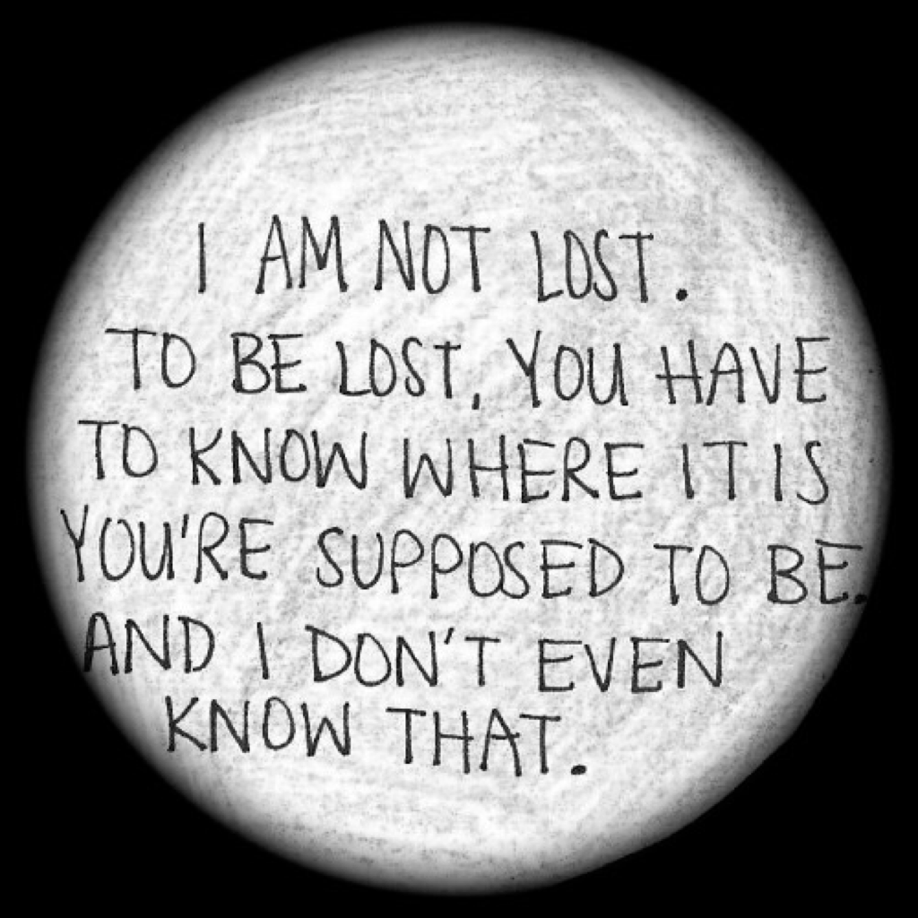 I am not lost.
