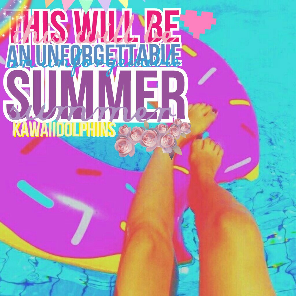 if you cant read it it says this will be an unforgettable summer 😊💕💕

