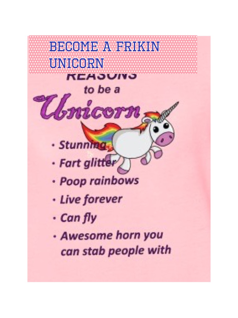 Become a unicorn because I'm changing my name to Unicorn 🦄 