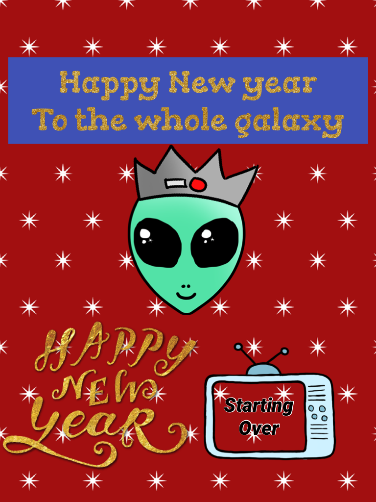 Happy New year
To the whole galaxy 