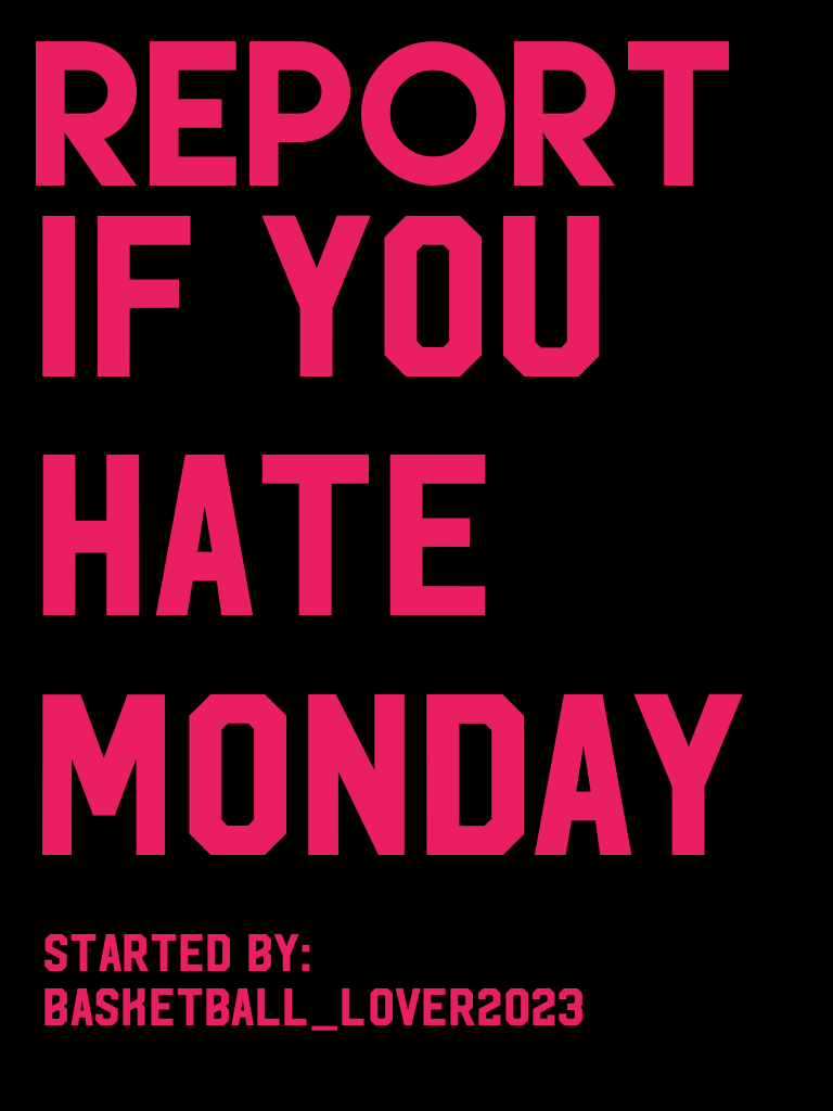 If you hate MONDAY 