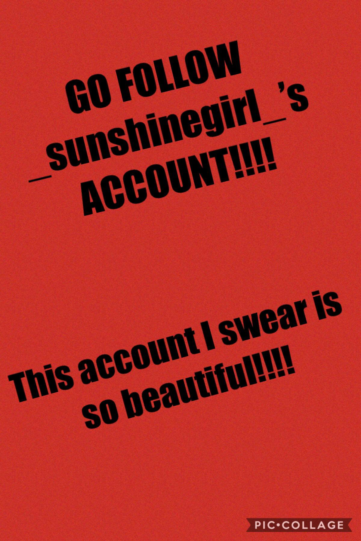 Go follow _sunshinegirl_’s account! 