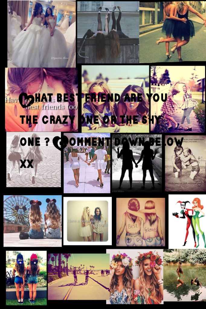 What best friend are you the crazy one or the shy one ? Comment down below xx