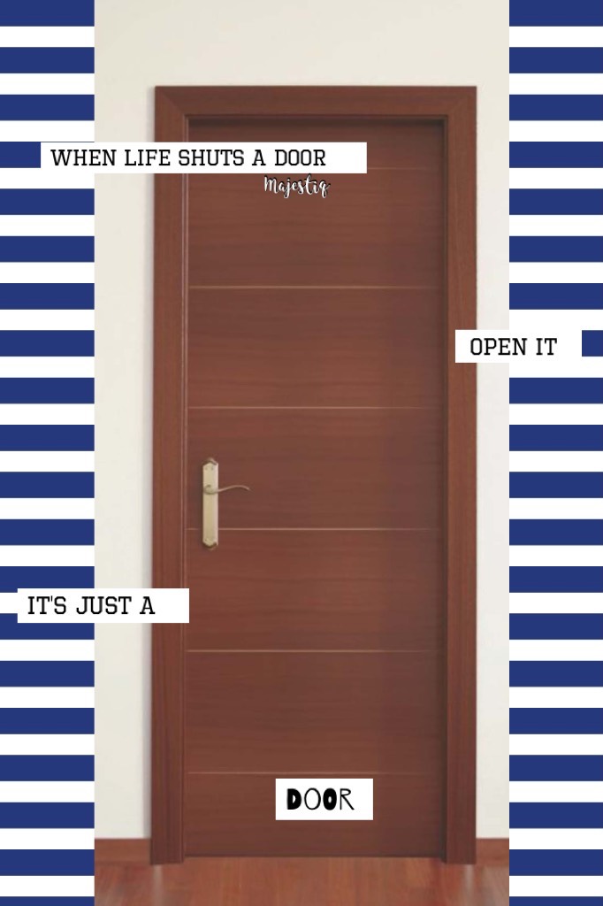 It's just a door