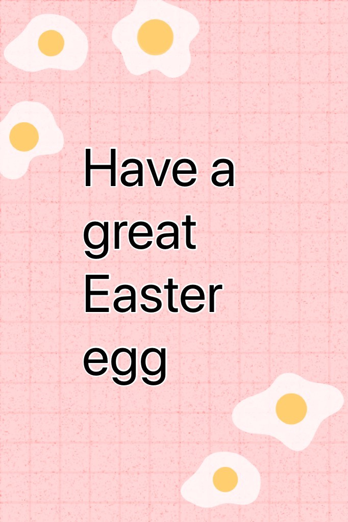 Have a great Easter egg