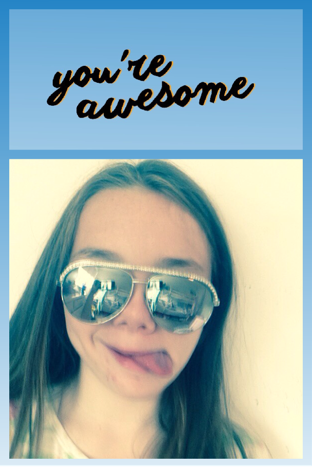 Be awesome 