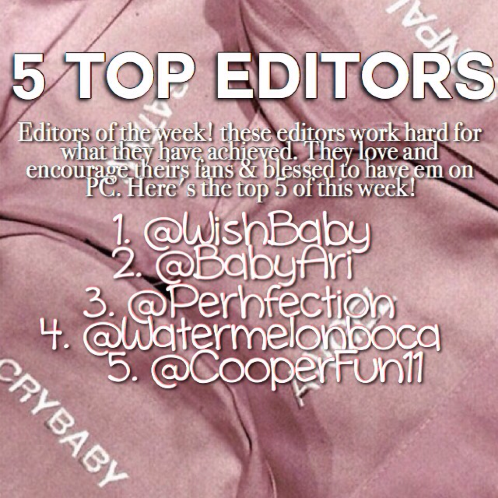 5 top editors 😚💖