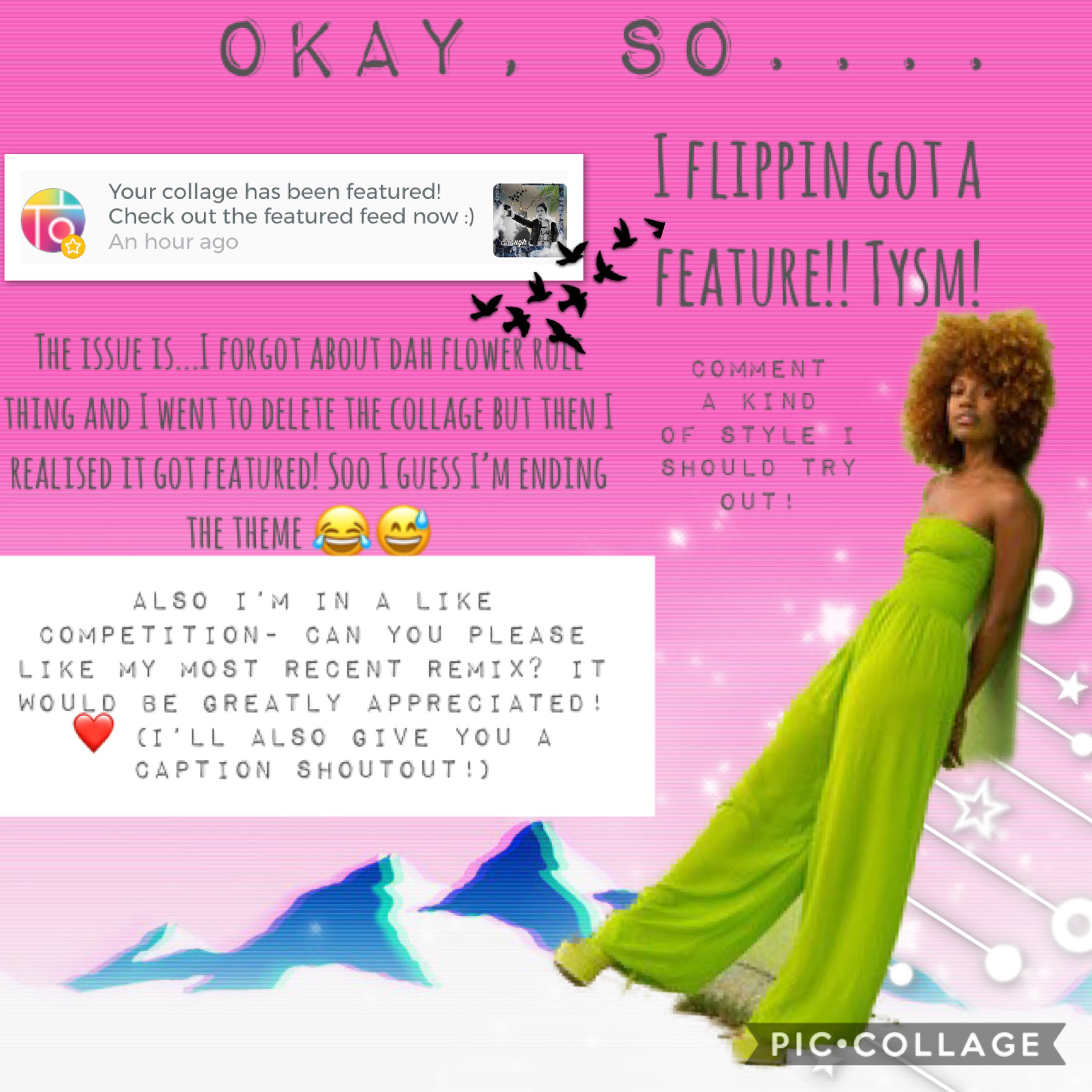 Tysm PC! Please like my most recent remix. I don’t like self-advertising but the competition says I should. Also I entered late so I don’t have much time! 😓. Love y’all so so so much! Have a super awesome very fun day!! 😘