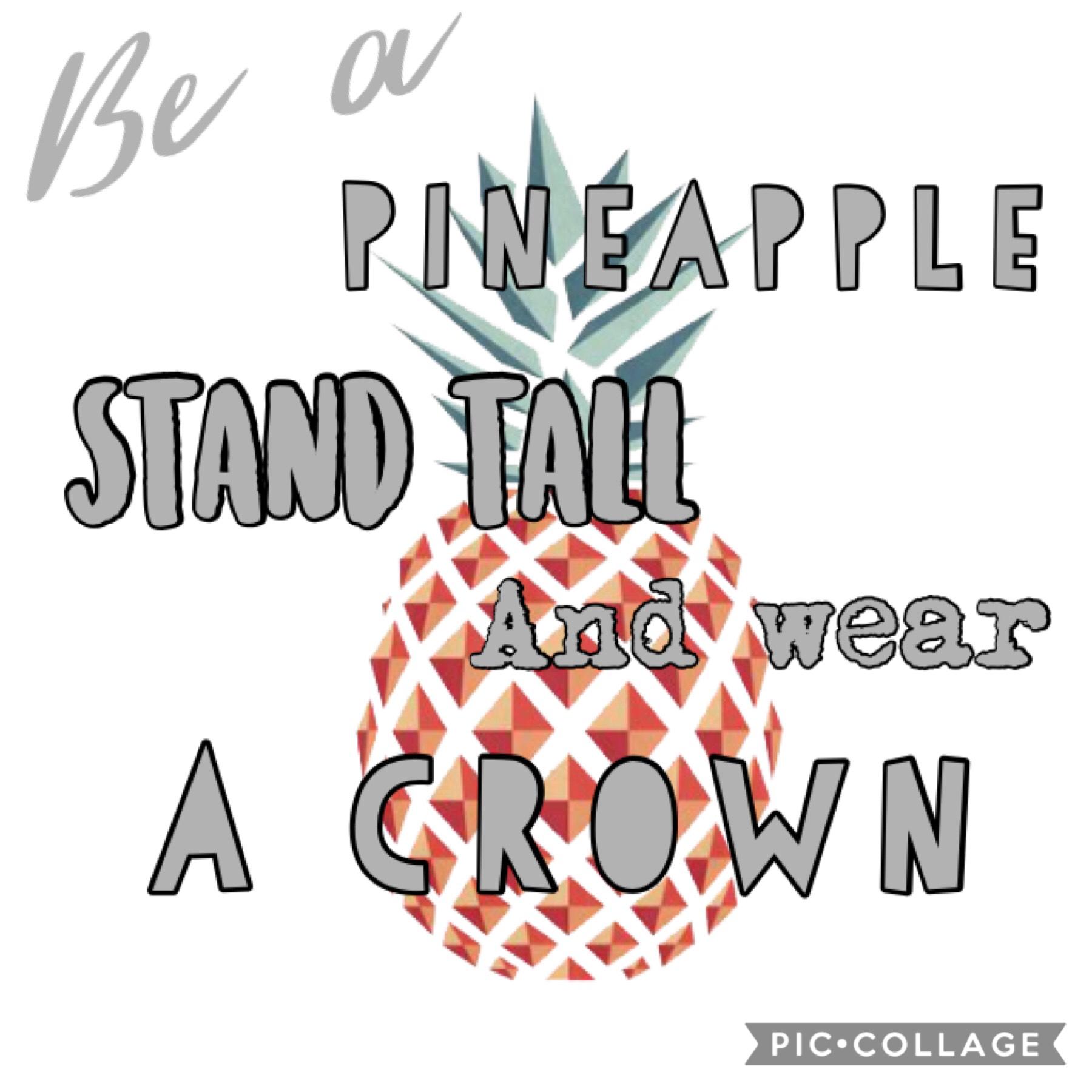 🍍 CLICK! 🍍 
Be a pineapple! Stand tall! Be sweet! Don’t let anything get in the way of what you love. Bye UN1QUElets! 💖