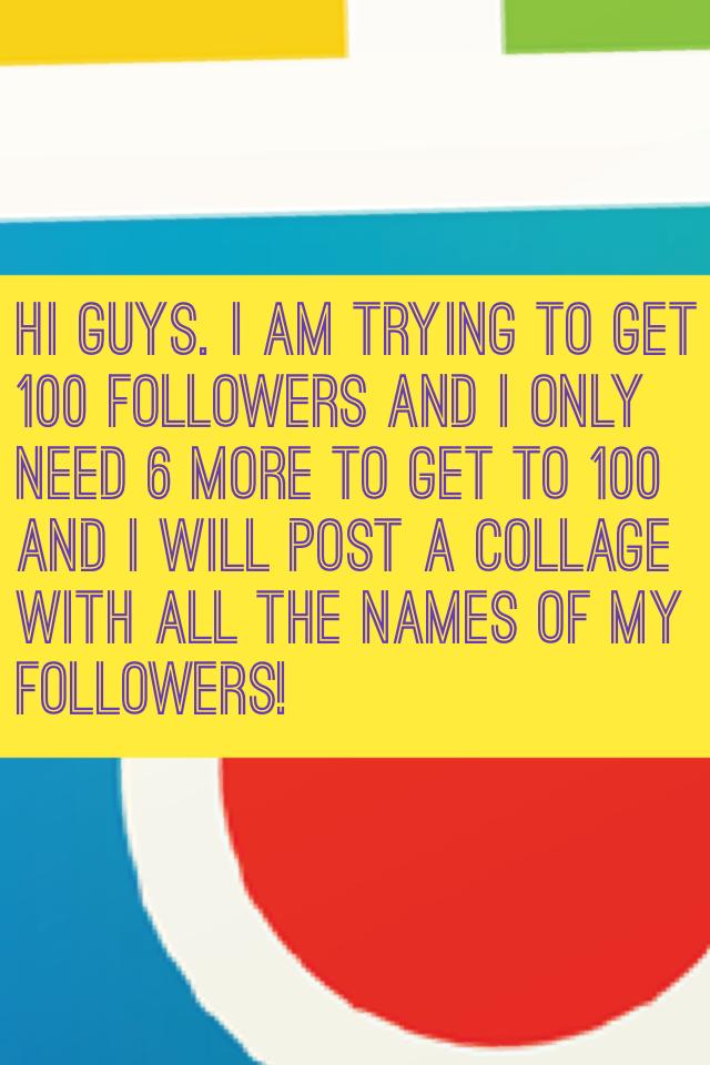 Help me get 100 followers!😜