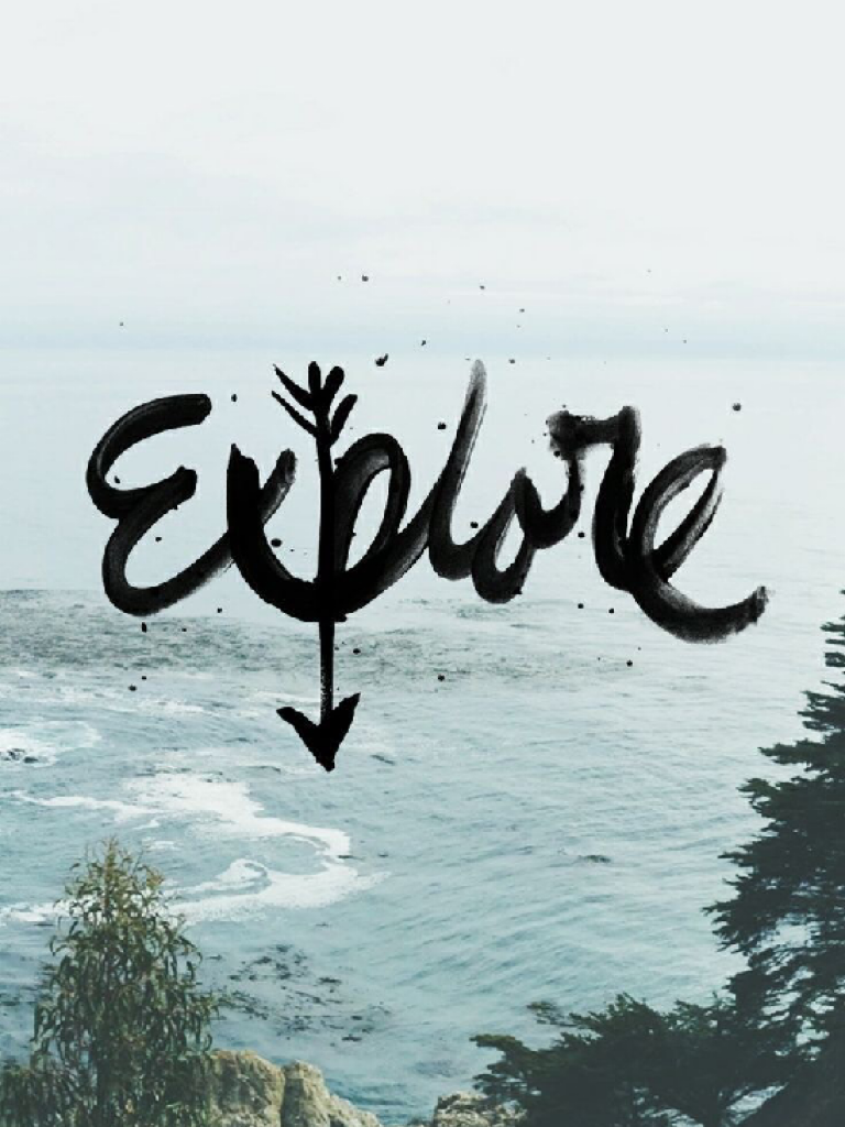 Explore more. Explore your thoughts. Explore what you want. Explore something good 😊.