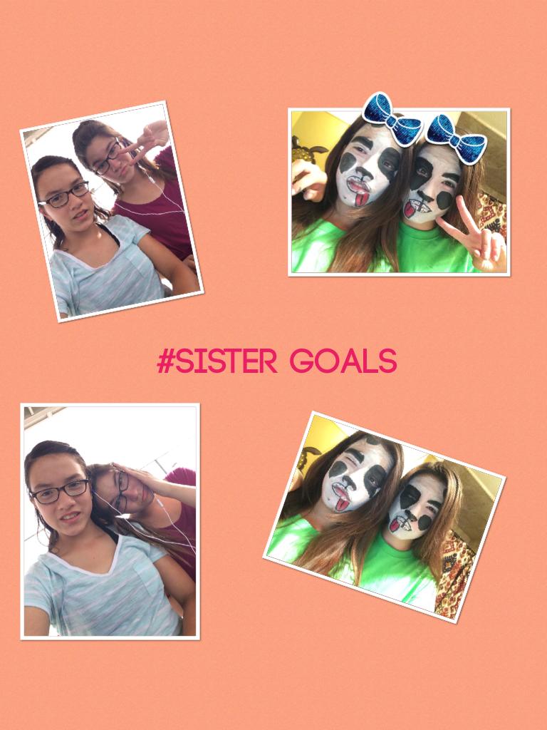 #Sister Goals Love you Sis 