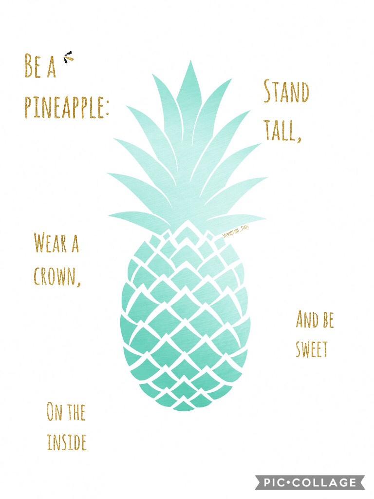 Be a pineapple 🍍tap🍍 