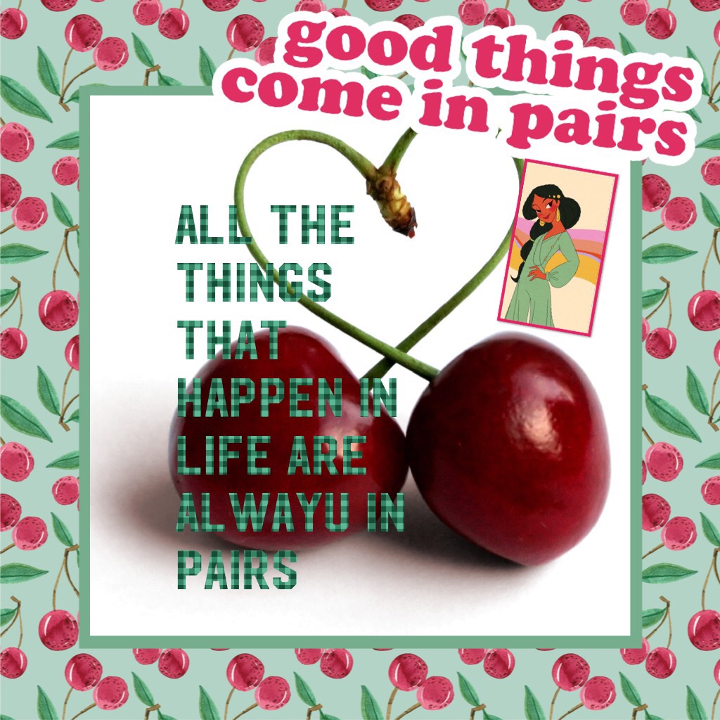 All the  things that happen in life are always in pairs