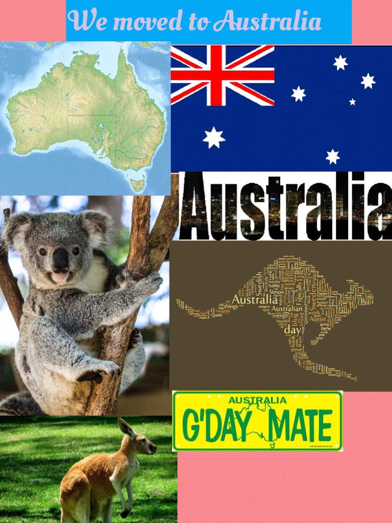 We moved to Australia