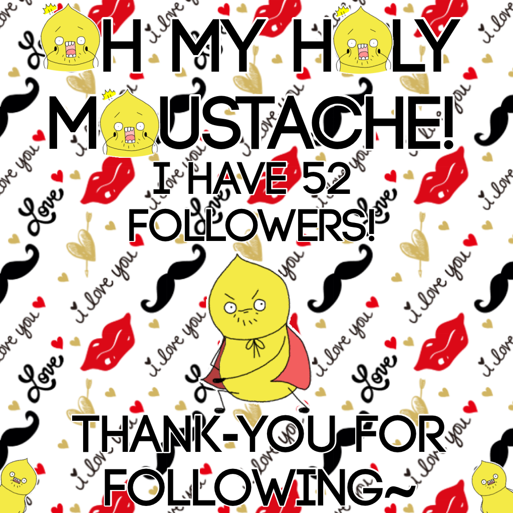 I woke up and I had 52 followers! Dont know how THAT happend over night.