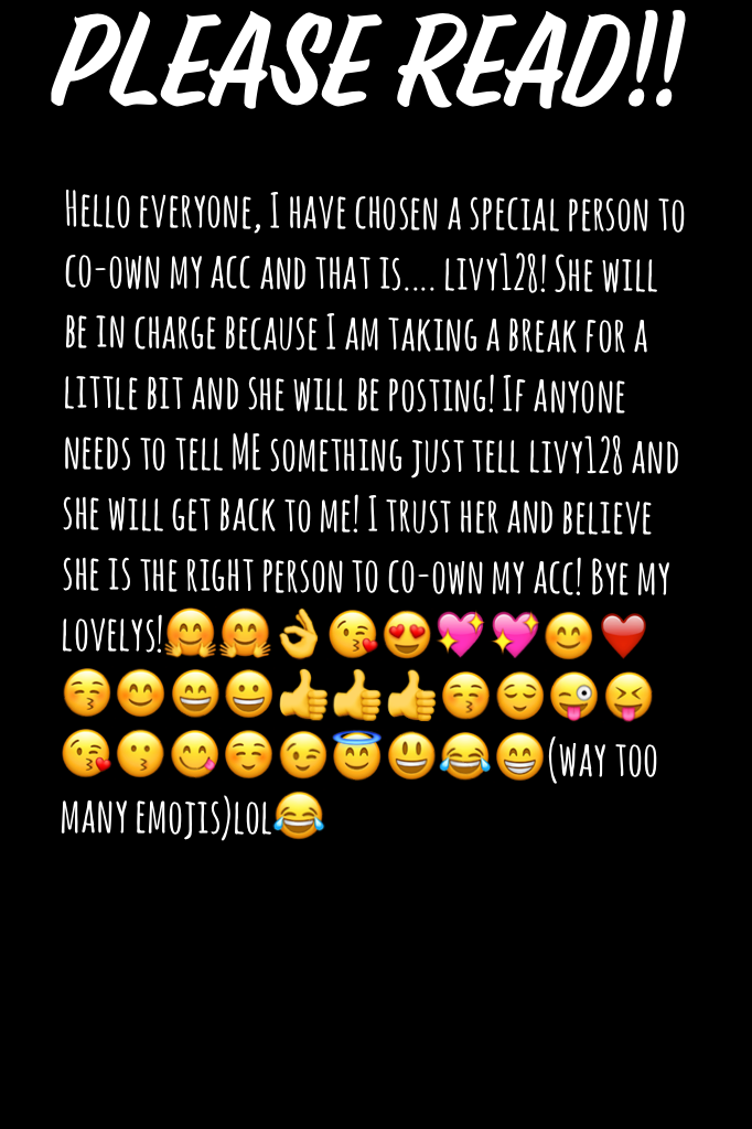 PLEASE READ!! livy128 will be co owning my acc so I am sure u will enjoy her collages as much as mine!!😍😍😘😘😊 BYE✋✋