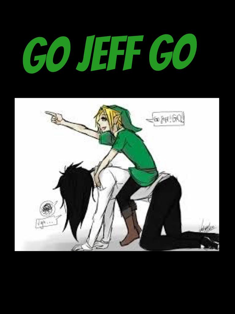 Go Jeff go