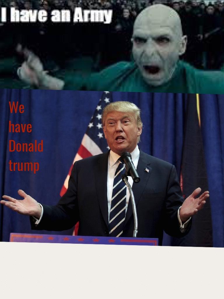 We have Donald trump 