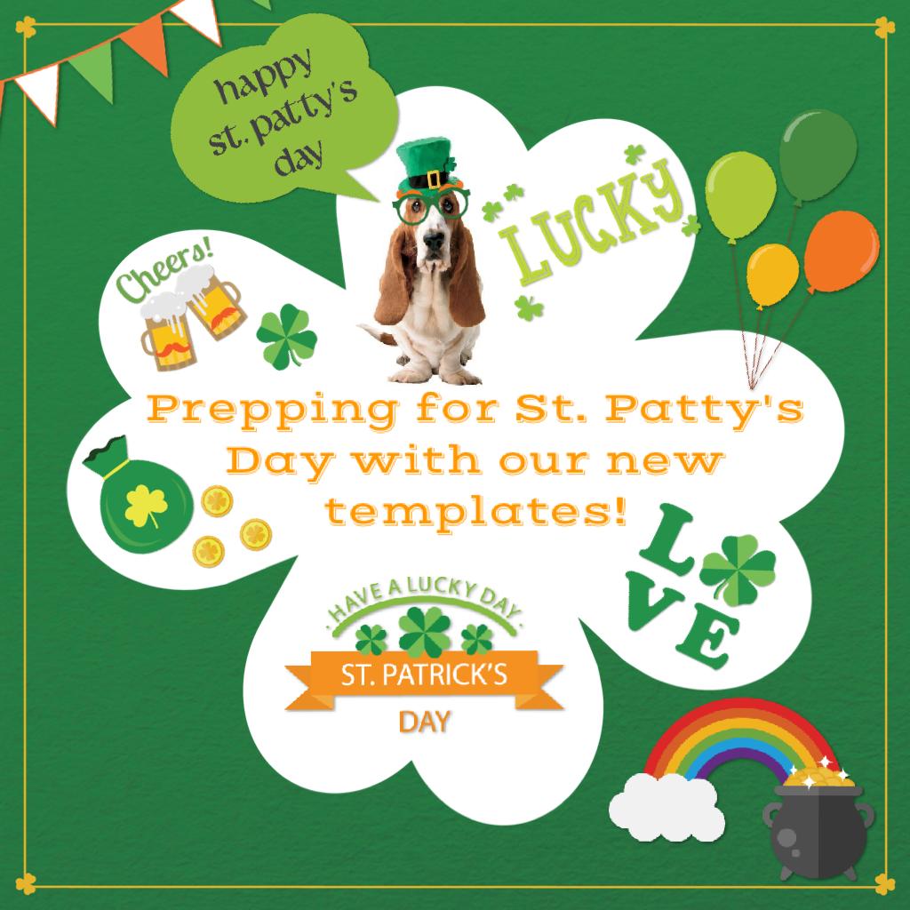Prepping for St. Patty's Day with our new templates!
