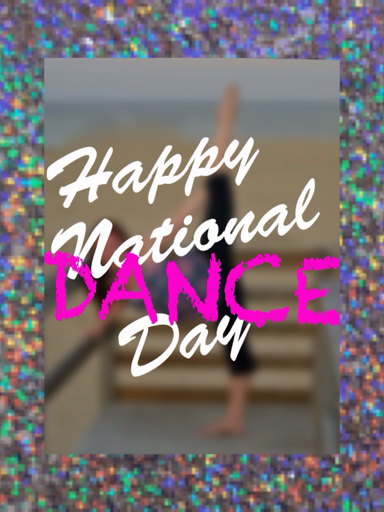 Happy National Dance Day!💃👯💗