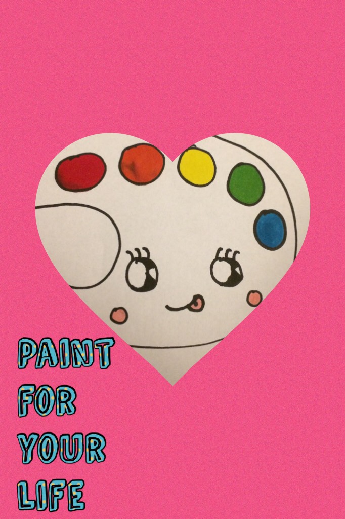 Paint for your life