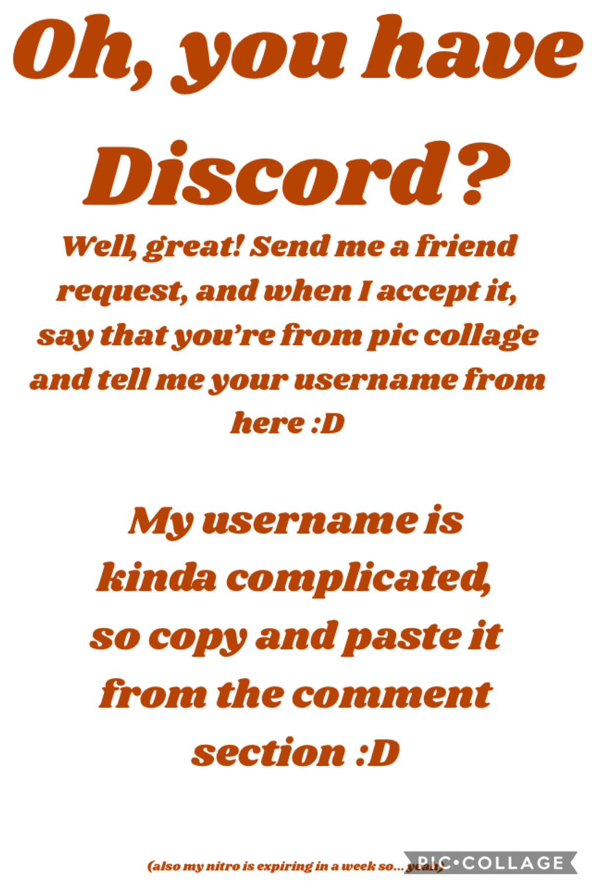 In the comment section is my username for discord