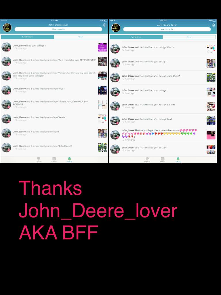 Thanks John_Deere_lover AKA BFF