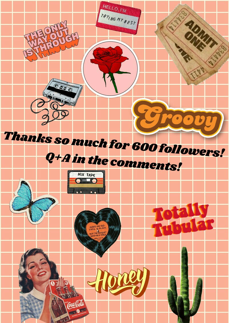 Thanks so much for 600 followers! 
Q+A in the comments!