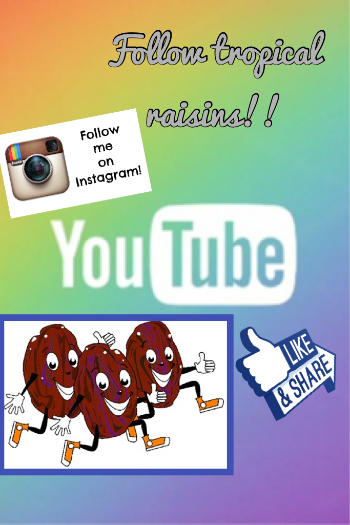Follow tropical raisins!!  Or elainapollock