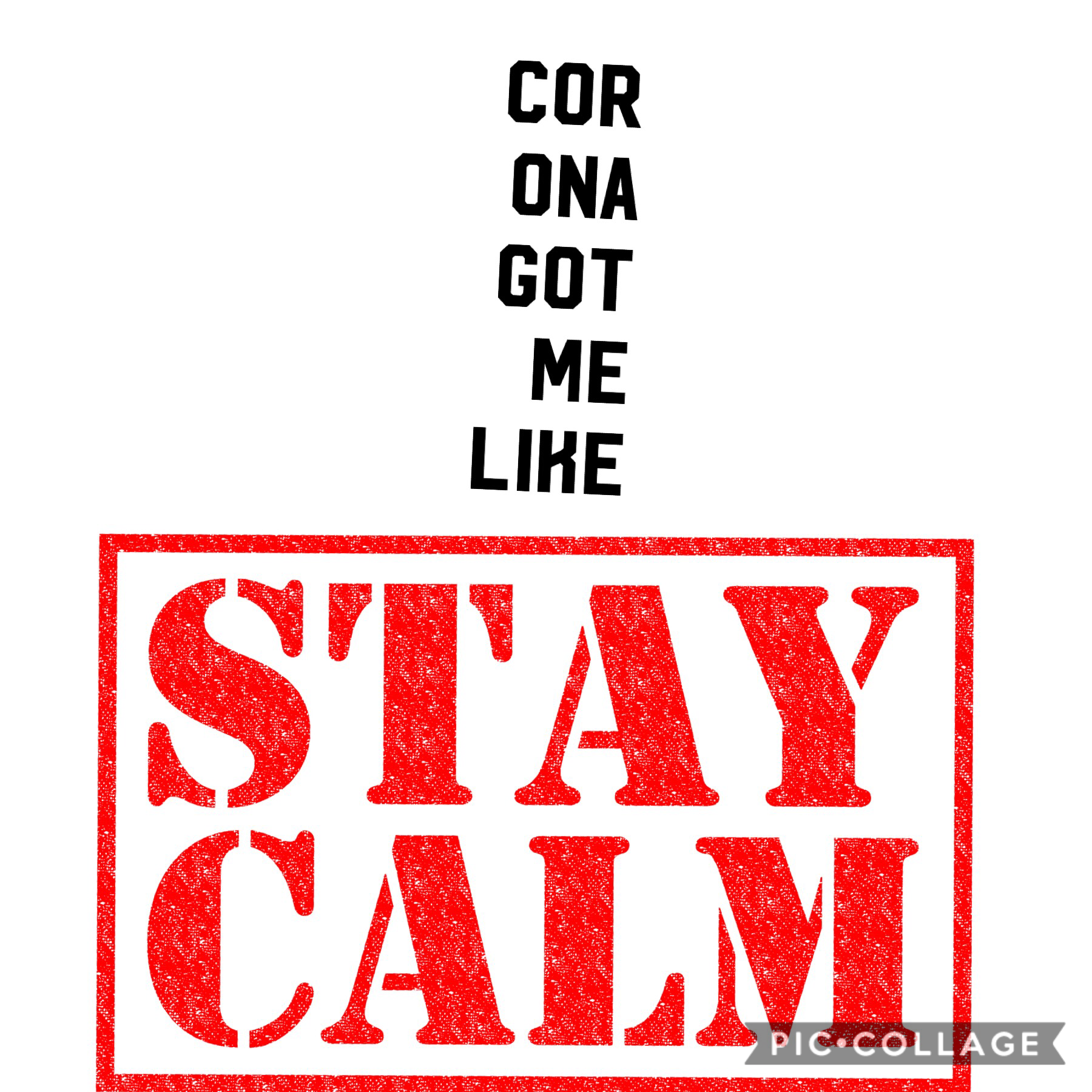 Stay calm even through this tough time! We will make it through! Trust me we just gotta stay calm and don’t stress