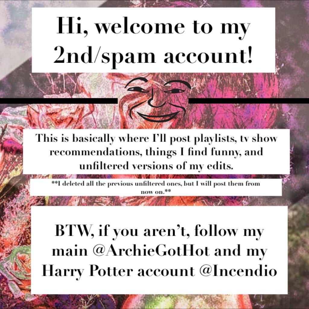 Hi, welcome to my 2nd/spam account! :)