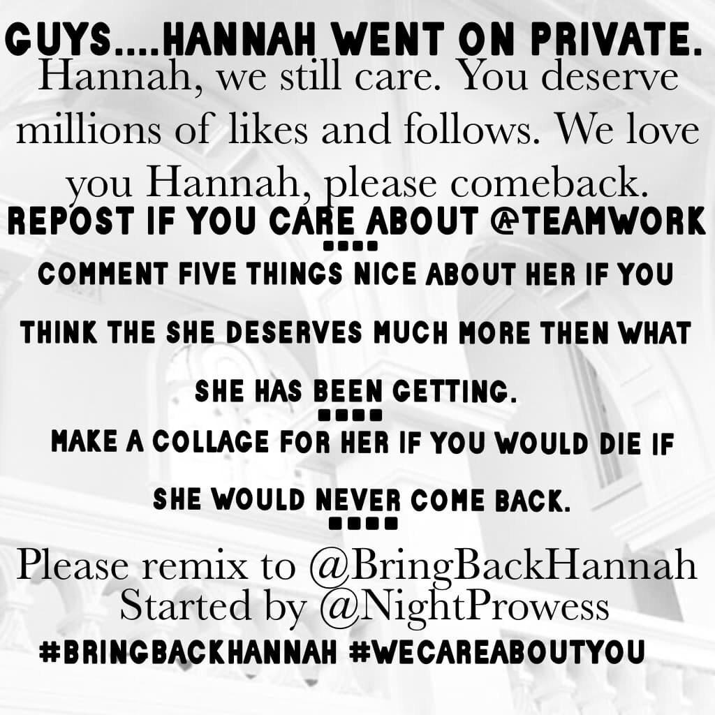 Repost!!!! Don't let Hannah leave!!! Show her some love and get her to stay!!!!! #BRINGBACKHANNAH