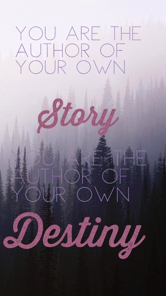 

You are the author of your own life