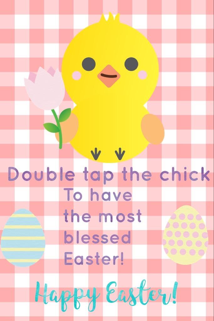 Double tap the chick!