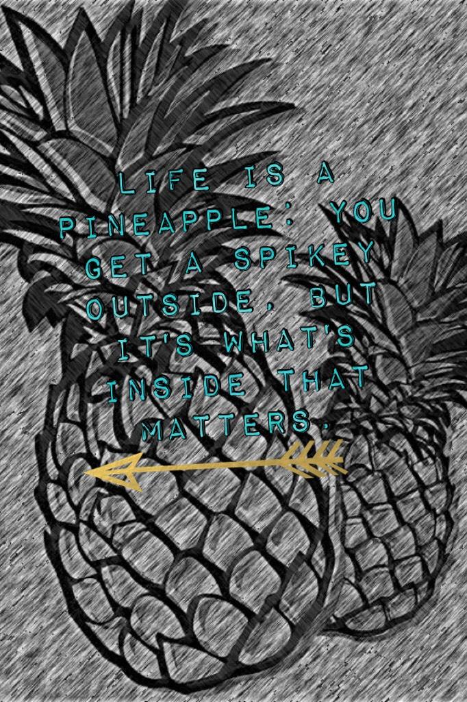 Pineapples are sweet. They remind me of my brother and sister.