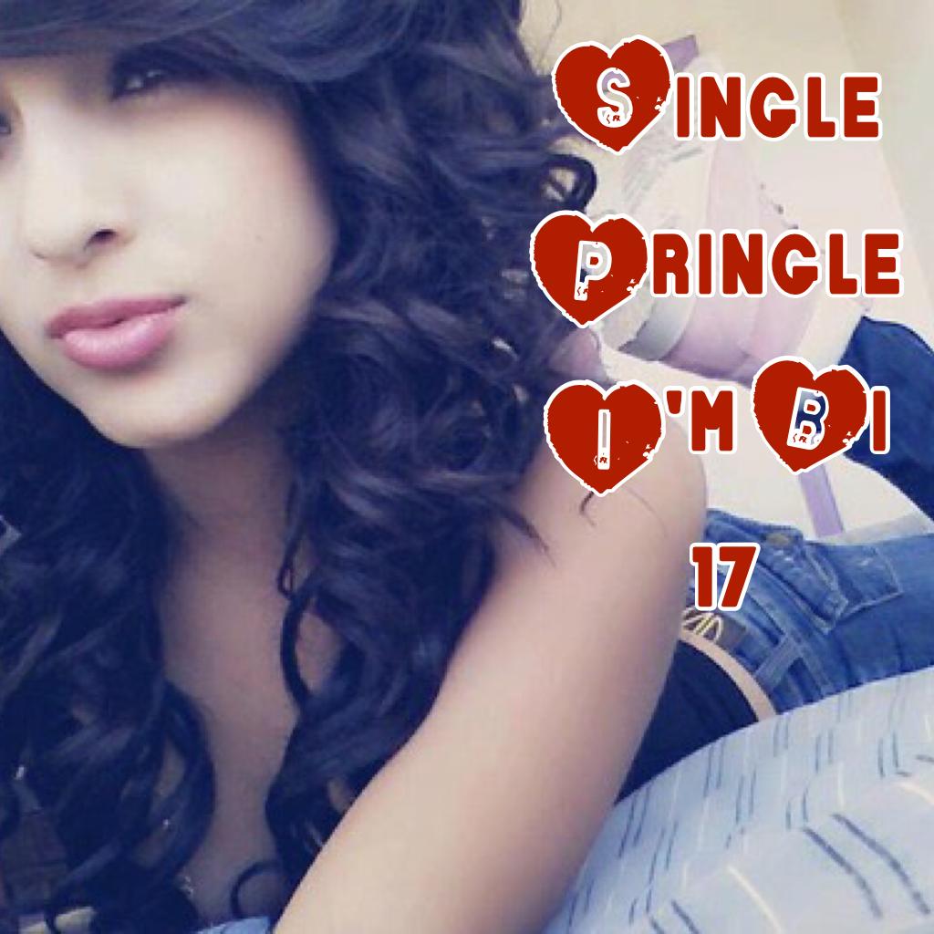 Single Pringle 
I'm Bi
17
