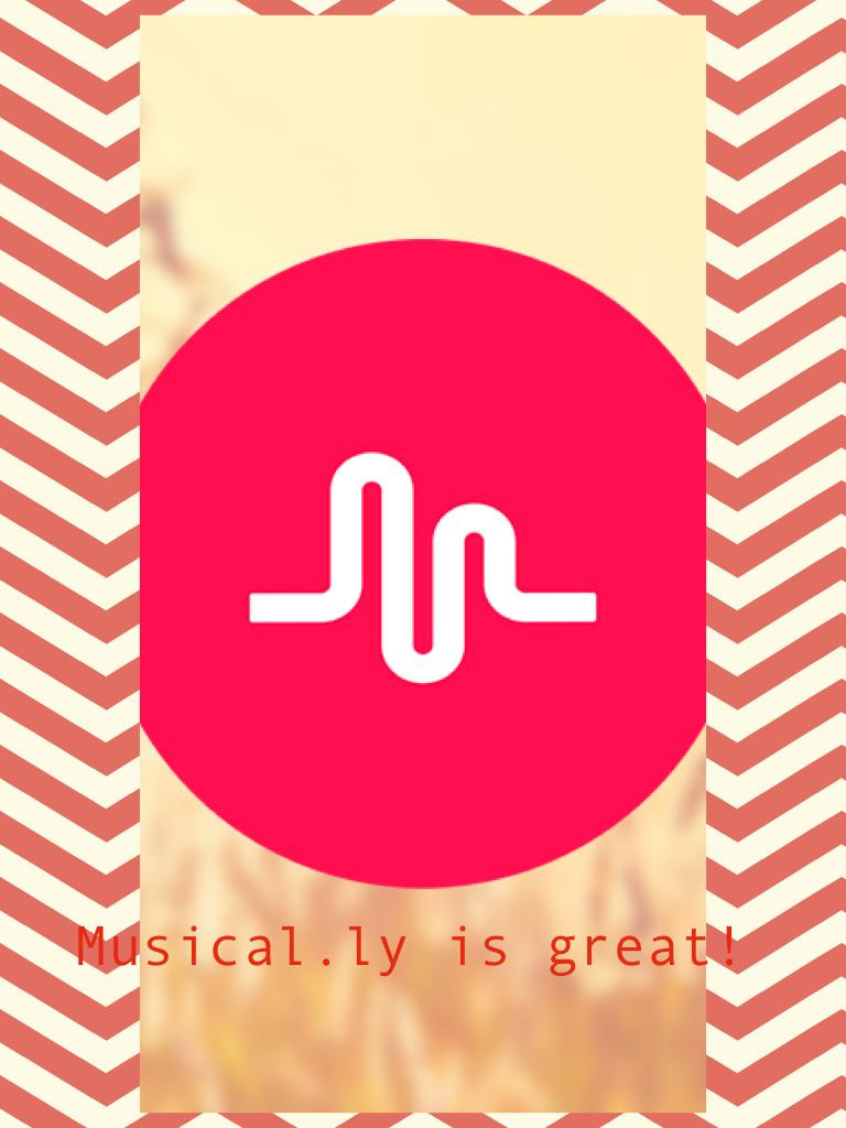 Musical.ly is great! 