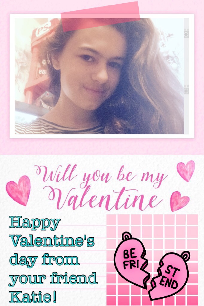 Happy Valentine's day from your friend Katie!