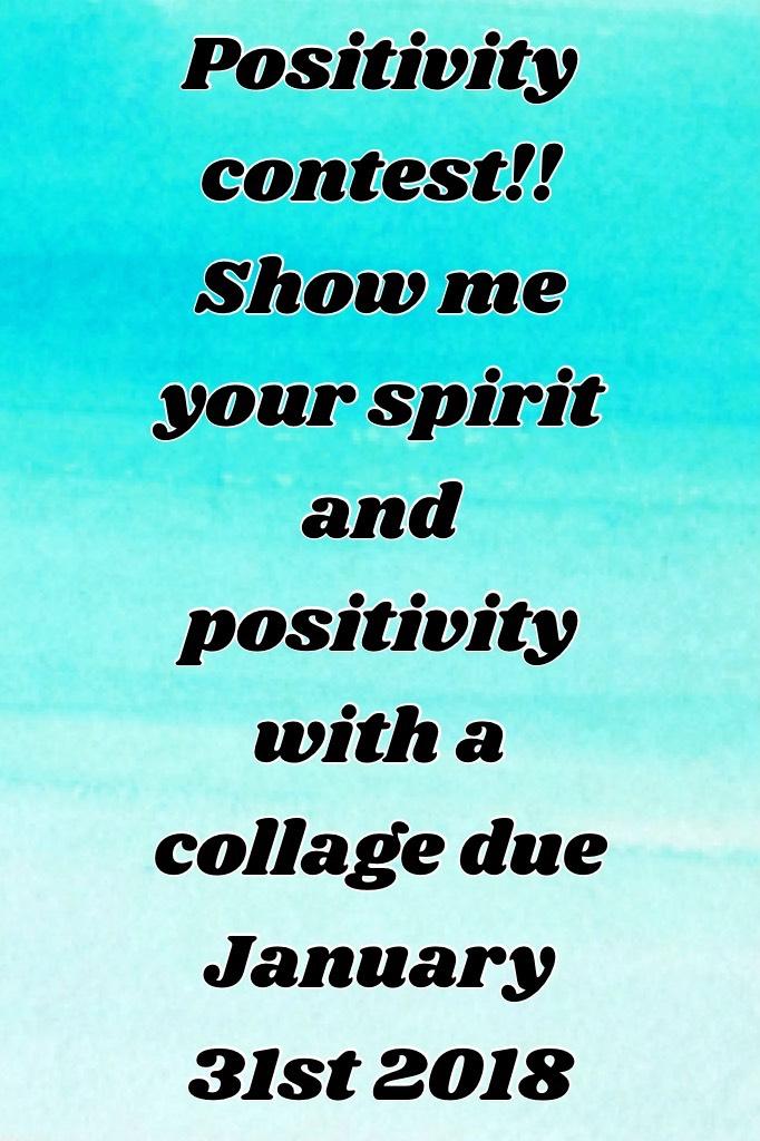 Positivity contest!!
Show me your spirit and positivity with a collage due January 31st 2018