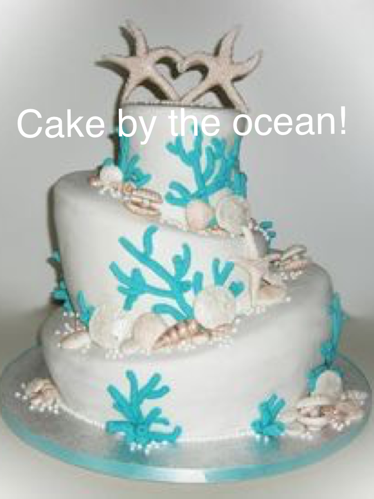 Cake by the ocean!