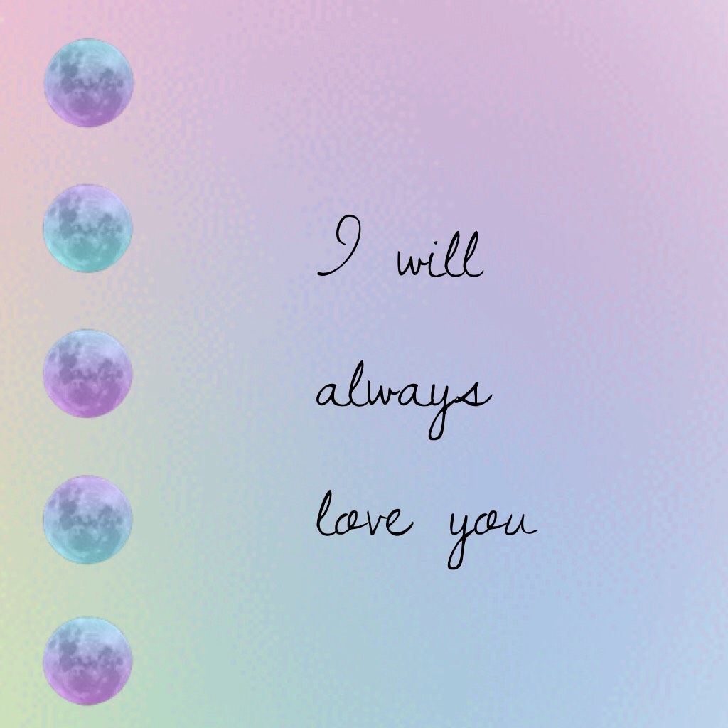 I will always love you 