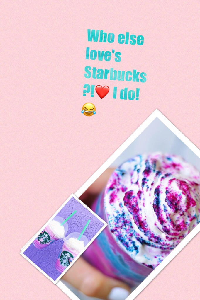 Who else love's Starbucks?!❤️ I do!😂