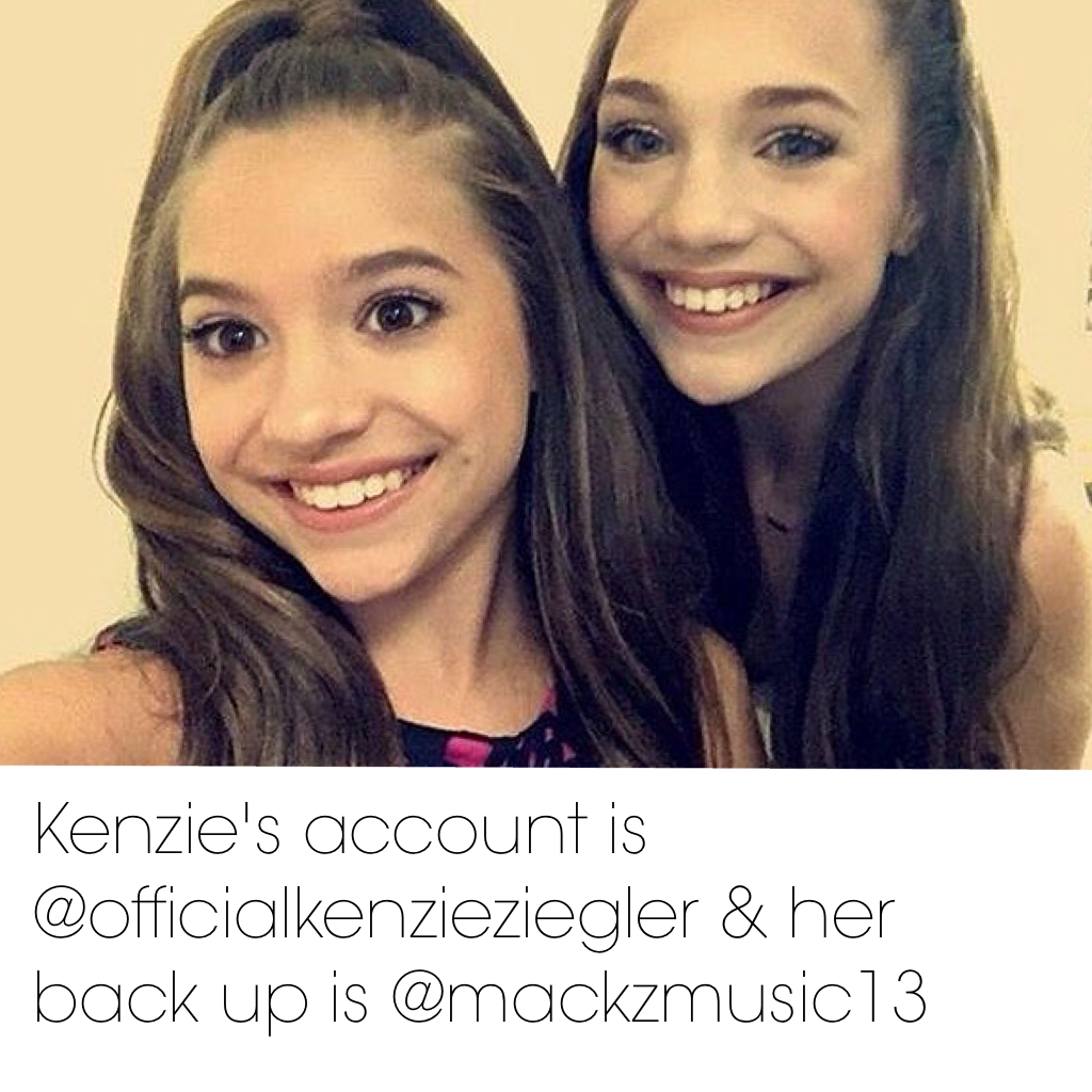 Kenzie's account is @officialkenzieziegler & her back up is @mackzmusic13 