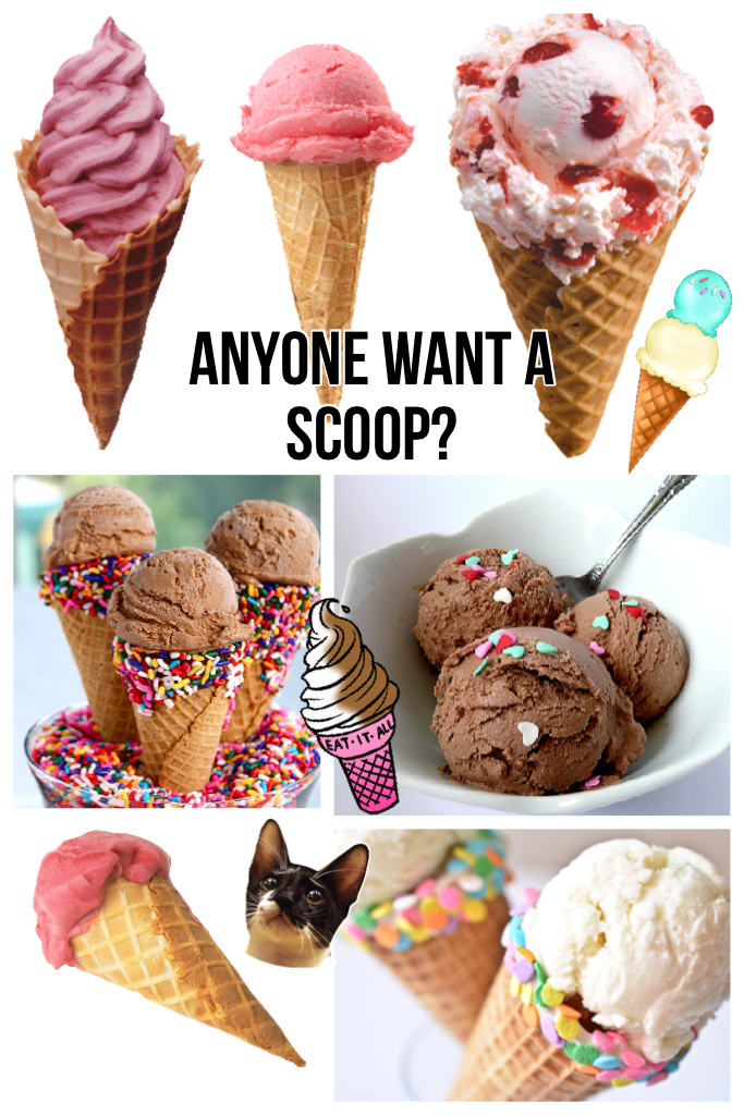 Anyone want a scoop?
I love icecream! My bae