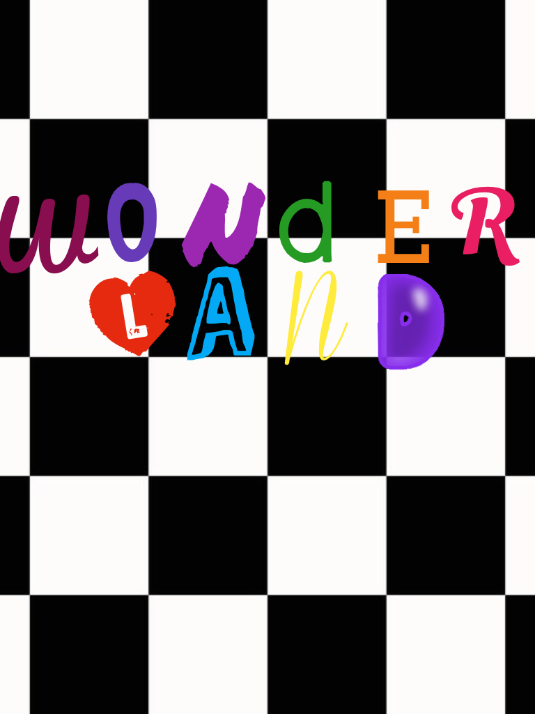 Wonderland! Lets go crazy