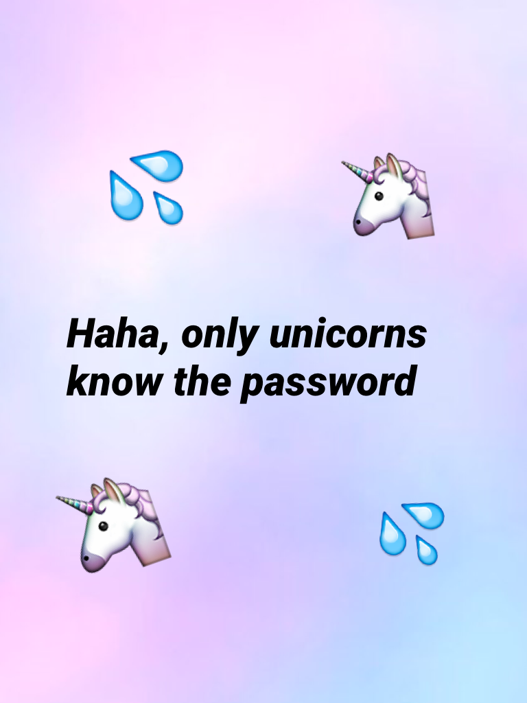 🦄 Only Unicorns know my password wallpaper for lock screen. -@Tumblr.Wishes