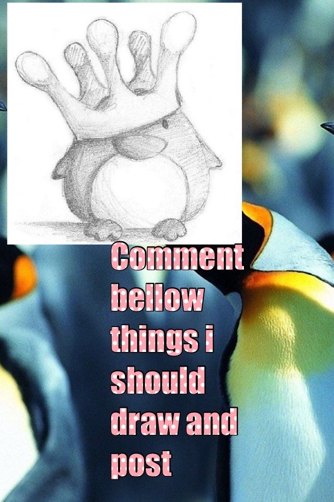 Comment bellow things i should draw and post